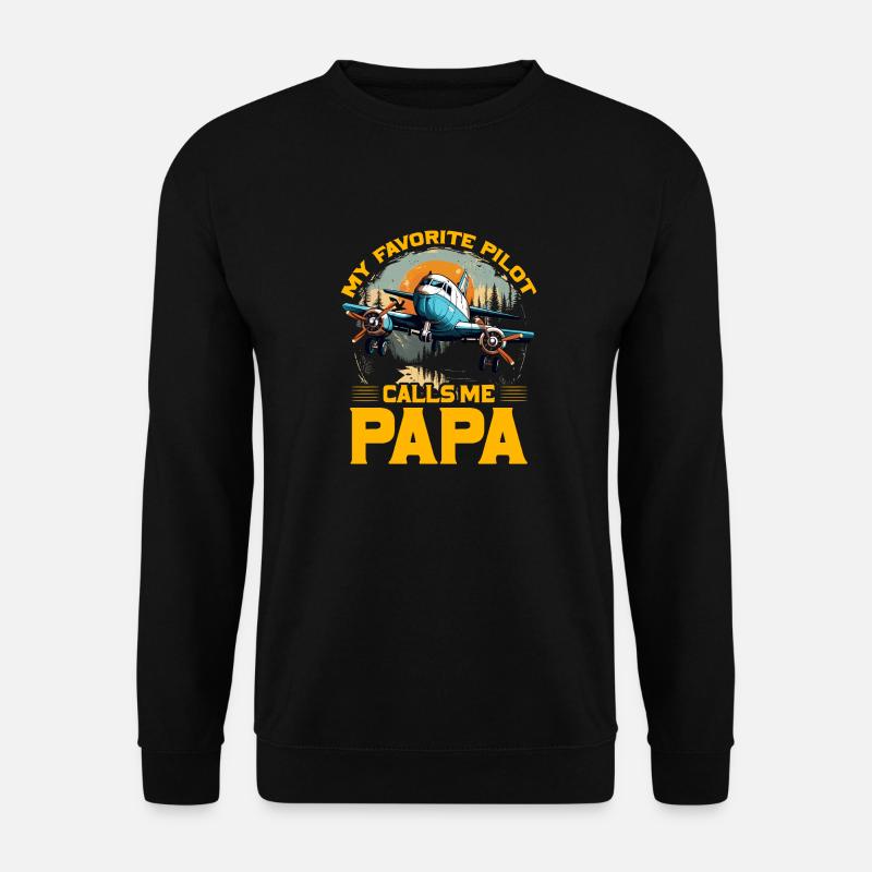 Mon pilote préféré m’appelle Papa - Sweat-shirt Unisexe - noir