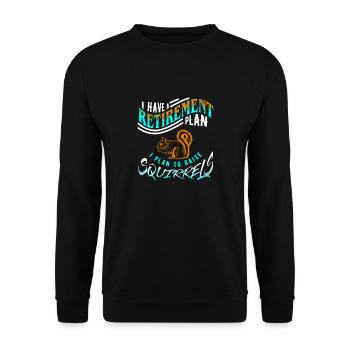Ich habe einen Altersvorsorgeplan, den ich plane, Eichhörnchen aufzuziehen. - Unisex Pullover - Schwarz - Vorne - Alina (178cm) & Michal (187cm)