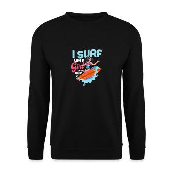 I Surf Like A Girl Try To Keep Up Surfing Surfer S - Unisex Sweatshirt - black - Front - Alina (178cm) & Michal (187cm)