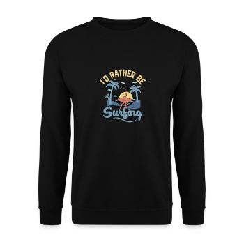 I'd Rather Be Surfing Surfboard Surfer Summer - Unisex Sweatshirt - black - Front - Alina (178cm) & Michal (187cm)