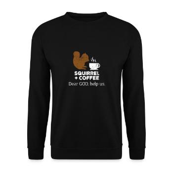 Squirrels Plus Coffee Dear God Help Us Chipmunks - Unisex Sweatshirt - black - Front - Alina (178cm) & Michal (187cm)