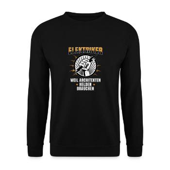 Elektriker Helden der Architekten Stolz und Humor - Unisex Pullover - Schwarz - Vorne - Alina (178cm) & Michal (187cm)