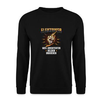 Elektriker Helden der Architekten Stolz und Humor - Unisex Pullover - Schwarz - Vorne - Alina (178cm) & Michal (187cm)