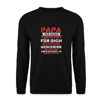 Papa, tu nous as déjà le cadeau parfait - Sweat-shirt Unisexe - noir - Devant - Alina (178cm) & Michal (187cm)
