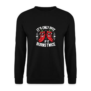 Es ist nur scharf, wenn es zweimal brennt Scharfes Essen Pfeffer - Unisex Pullover - Schwarz - Vorne - Alina (178cm) & Michal (187cm)