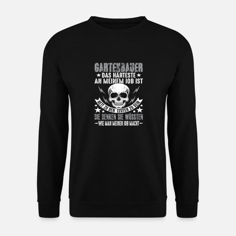 Gartenbau Gartenbauer Landschaftsbauer Spruch - Unisex Pullover - Schwarz