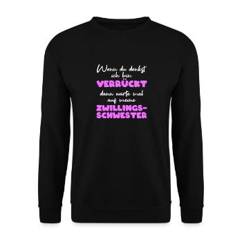 Zwillinge Spruch Lustig Zwillingsschwester - Unisex Pullover - Schwarz - Vorne - Alina (178cm) & Michal (187cm)