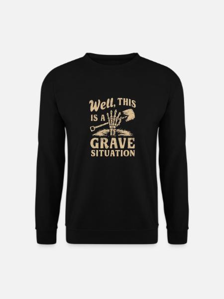 Skeleton Cemetery Pun Funny Saying - Unisex Sweatshirt - black