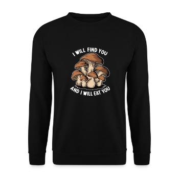 Ich werde dich finden und ich werde dich essen Pilzjagd - Unisex Pullover - Schwarz - Vorne - Alina (178cm) & Michal (187cm)