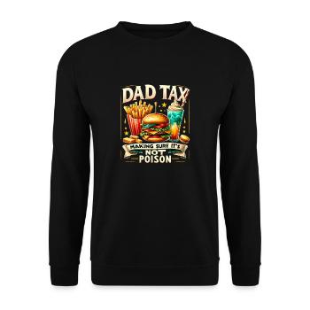 Funny Quote Dad Tax Making Sure It's Not Poison - Unisex Sweatshirt - black - Front - Alina (178cm) & Michal (187cm)