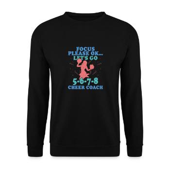 Focus Please Ok... Let's Go 5-6-7-8 Cheer Coach Che - Unisex Sweatshirt - black - Front - Alina (178cm) & Michal (187cm)