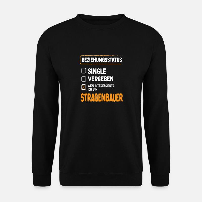 Straßenbauer Beziehungsstatus Straßenbau Beruf - Unisex Pullover - Schwarz