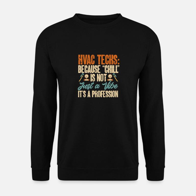 Chauffage, Climatisation, Ventilation, Technicien - Sweat-shirt Unisexe - noir