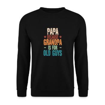 Papa Because Grandpa is For Old Guys Vintage Funny - Unisex Pullover - Schwarz - Vorne - Alina (178cm) & Michal (187cm)