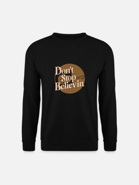 DON'T STOP BELIEVIN - Unisex Sweatshirt - black