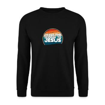 Überlassen Sie das Urteil Jesus - Unisex Pullover - Schwarz - Vorne - Alina (178cm) & Michal (187cm)
