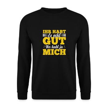 Ihr habt es echt gut – ihr habt ja mich - Unisex Pullover - Schwarz - Vorne - Alina (178cm) & Michal (187cm)
