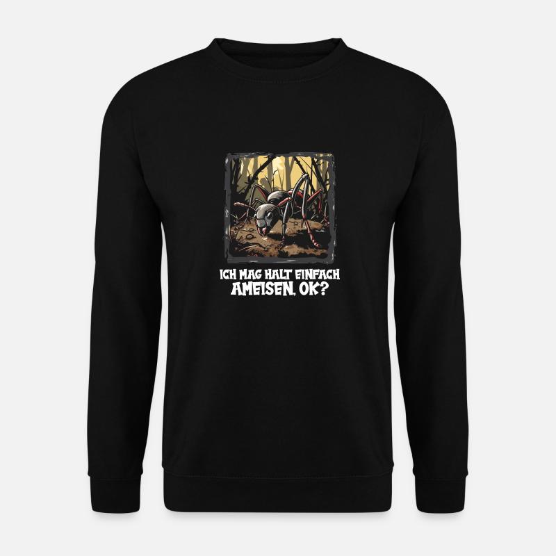 Ant ants ant - Unisex Sweatshirt - black