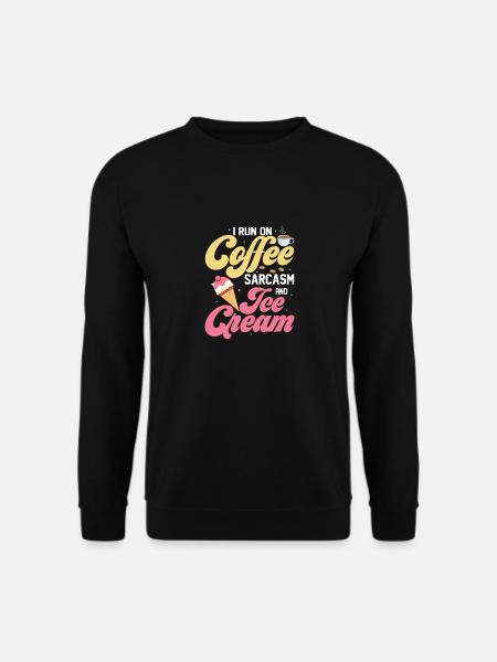 I Run On Coffee Sarcasm And Ice Cream Summer Scoop - Unisex Pullover - Schwarz