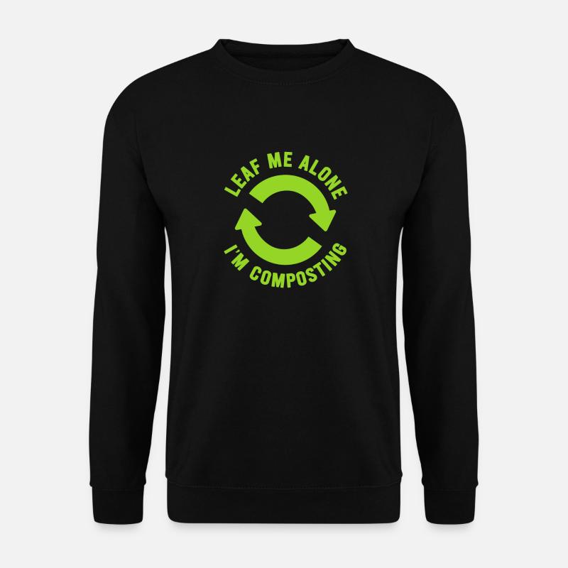 Leaf Me Alone Ich kompostiere - Unisex Pullover - Schwarz