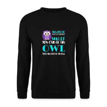 Always Be Yourself Unless You Can Be An Owl Funny - Unisex Sweatshirt - black - Front - Alina (178cm) & Michal (187cm)