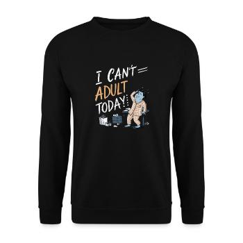 ICH KANN HEUTE NICHT ERWACHSEN WERDEN - Unisex Pullover - Schwarz - Vorne - Alina (178cm) & Michal (187cm)