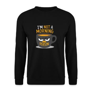 I'M NOT A MORNING PERSON - Unisex Sweatshirt - black - Front - Alina (178cm) & Michal (187cm)