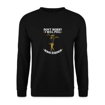 Ne vous inquiétez pas, je vais tirer quelques ficelles - Sweat-shirt Unisexe - noir - Devant - Alina (178cm) & Michal (187cm)