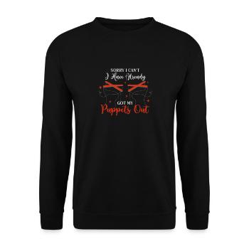 Sorry I Can't I Have Already Got My Puppets Out - Unisex Sweatshirt - black - Front - Alina (178cm) & Michal (187cm)
