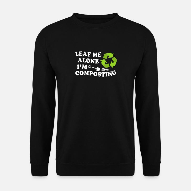 Leaf Me Alone Je composte - Sweat-shirt Unisexe - noir