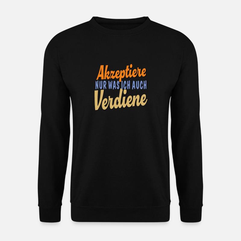 ONLY ACCEPT WHAT I DESERVE - Unisex Sweatshirt - black