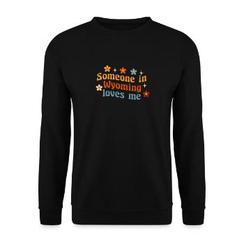 Someone In Wyoming Loves Me - Unisex Sweatshirt - black - Front - Alina (178cm) & Michal (187cm)