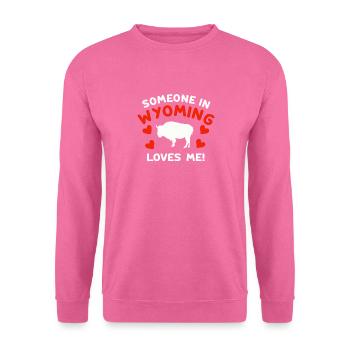 Jemand in Wyoming liebt mich - Unisex Pullover - Pink - Vorne