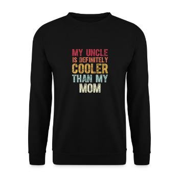 My Uncle Is Definitely Cooler Than My Mom Niece - Unisex Sweatshirt - black - Front - Alina (178cm) & Michal (187cm)