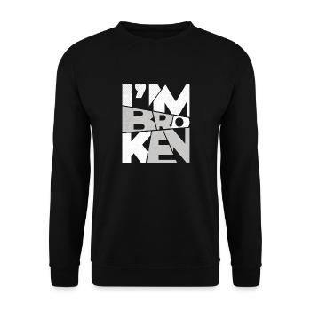 I'm Broken OK Typography Design - Unisex Sweatshirt - black - Front - Alina (178cm) & Michal (187cm)