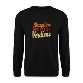 AKZEPTIERE NUR WAS ICH VERDIENE - Unisex Pullover - Schwarz - Vorne - Alina (178cm) & Michal (187cm)