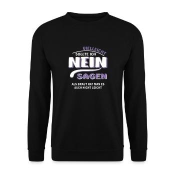 NEIN SAGEN BRAUT - Unisex Pullover - Schwarz - Vorne - Alina (178cm) & Michal (187cm)