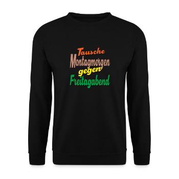 Tausche Montagmorgen gegen Freitagabend - Unisex Pullover - Schwarz - Vorne - Alina (178cm) & Michal (187cm)