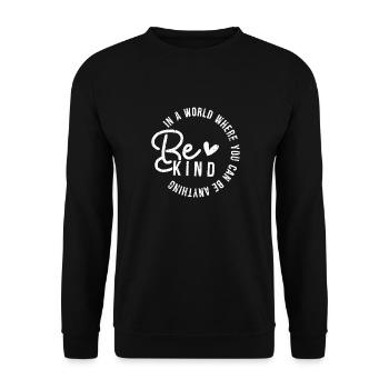 In A World Where You Can Be Anything Be Kind - Unisex Sweatshirt - black - Front - Alina (178cm) & Michal (187cm)