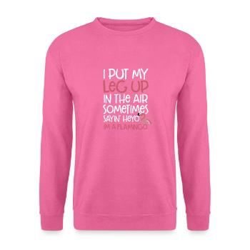 Ich strecke mein Bein in die Luft Manchmal Vogelhumor - Unisex Pullover - Pink - Vorne