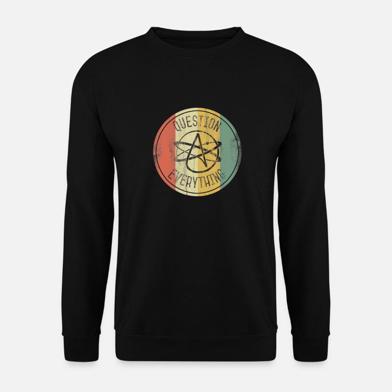 Atheist Science Atheism Question Everything - Unisex Sweatshirt - black