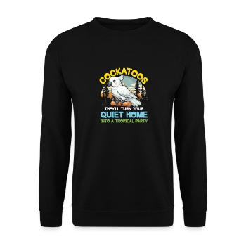 Cockatoos They 'll Turn your Home Tropical Party - Unisex Pullover - Schwarz - Vorne - Alina (178cm) & Michal (187cm)