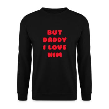 Aber Papa, ich liebe ihn - Unisex Pullover - Schwarz - Vorne - Alina (178cm) & Michal (187cm)