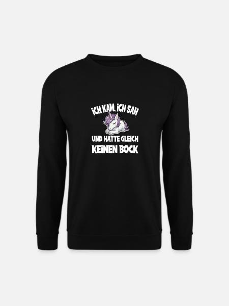 Ich Kam Ich Sah Und Hatte Gleich Keinen Bock - Unisex Pullover - Schwarz