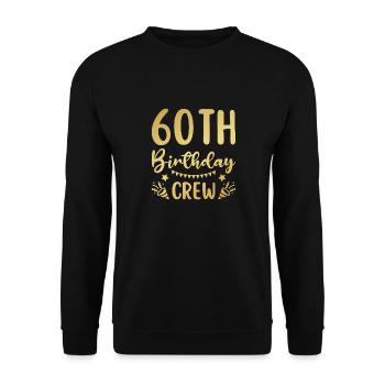 60th Birthday Crew 60 Party Crew Group Friends - Unisex Sweatshirt - black - Front - Alina (178cm) & Michal (187cm)