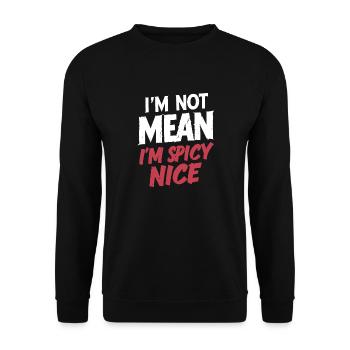I'm not mean I'm spicy Nice Funny Adult Sarcasm Hu - Unisex Sweatshirt - black - Front - Alina (178cm) & Michal (187cm)