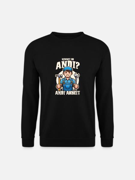 Handwerker Andi Arbeit Geschenk Sprüche Lustig - Unisex Pullover - Schwarz