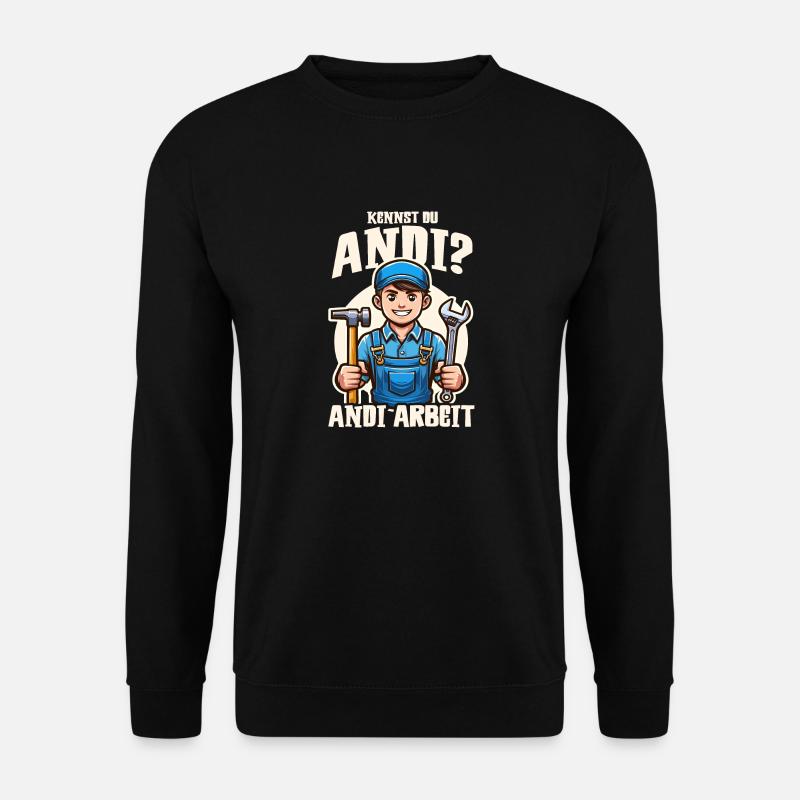 Handwerker Andi Arbeit Geschenk Sprüche Lustig - Unisex Pullover - Schwarz