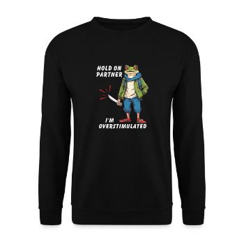 Hold On Partner I'm Overstimulated - Unisex Sweatshirt - black - Front - Alina (178cm) & Michal (187cm)