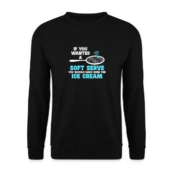 If You Wanted A Soft Serve You Should Have Gone - Unisex Pullover - Schwarz - Vorne - Alina (178cm) & Michal (187cm)
